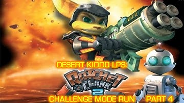 Desert Kiddo LPs - Ratchet & Clank 2 Challenge Mode Run part 4