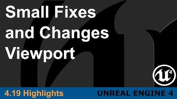 Unreal Engine 4.19 - Small Changes - Viewport