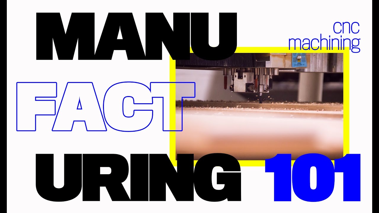 Manufacturing 101 - CNC Machining - YouTube