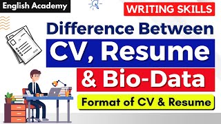 Difference between CV and Resume, CV, Resume and Biodata - Format of CV and Resume