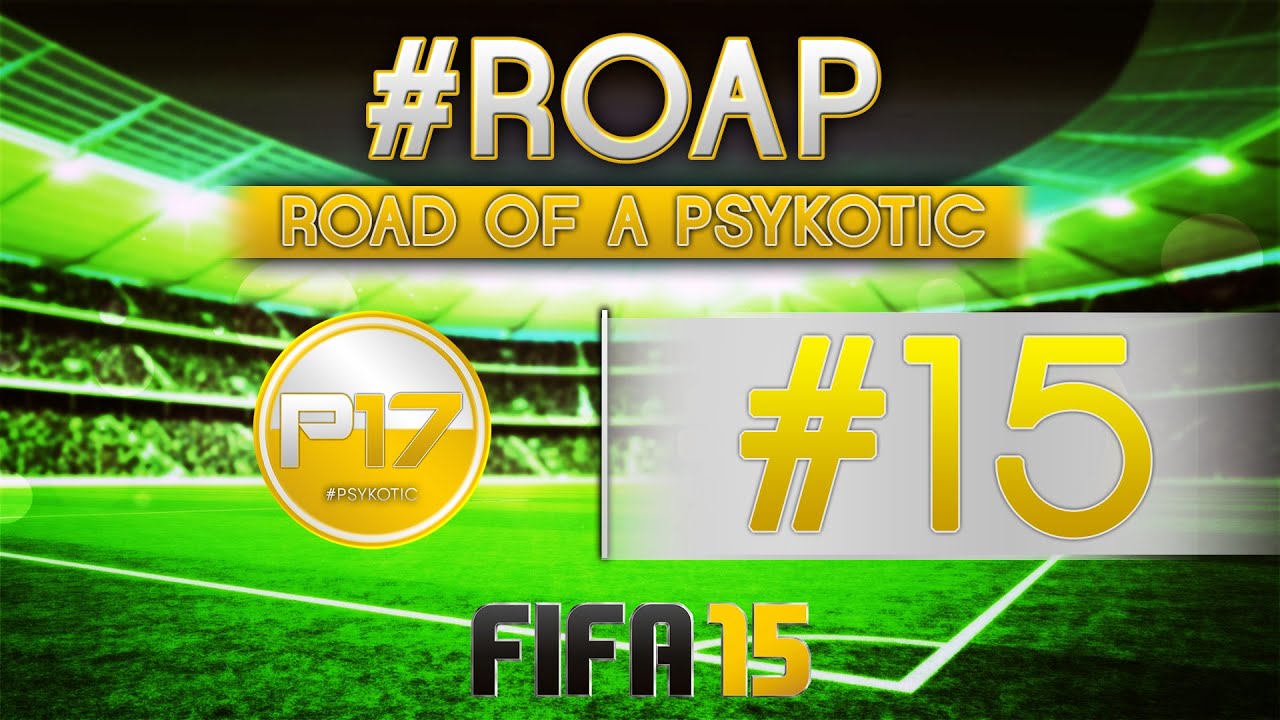 FIFA15: Road of a Psykotic #15