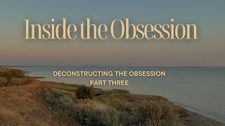 INSIDE THE OBSESSION DECONSTRUCTING OCD PART THREE – EPISODE 19