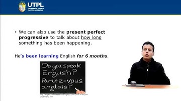 UTPL PRESENT PERFECT AND PRESENT PERFECT PROGRESSIVE [(INGLÉS)(COMMUNICATIVE GRAMMAR III)]