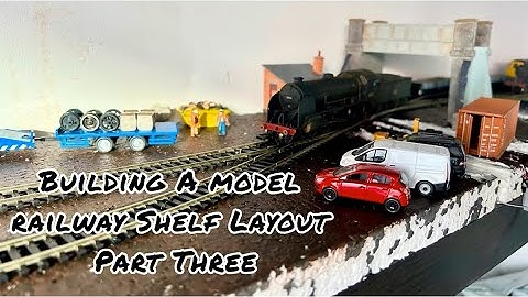 Building A Model Railway Shelf Layout 1:76 | Part Three
