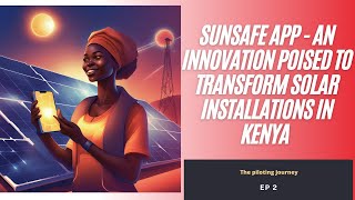 SUNSAFE App - An Innovative App Poised to Transform Solar Installations in Kenya screenshot 2