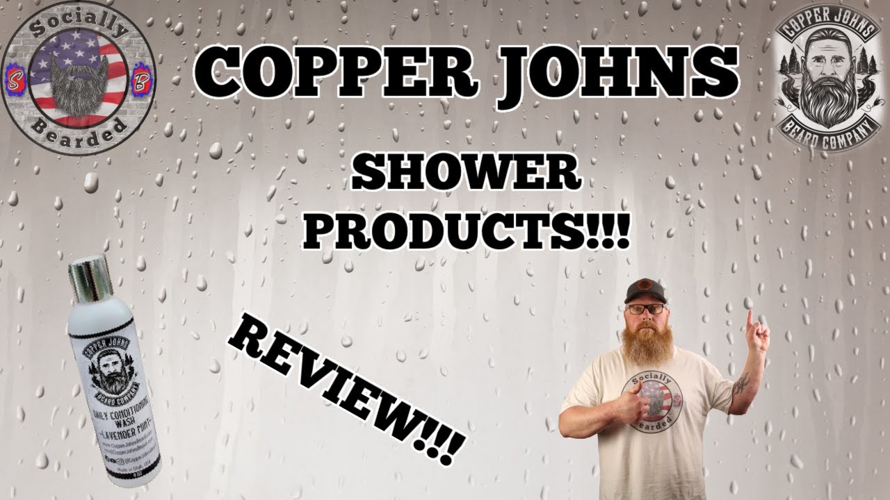 COPPER JOHNS | SHOWER PRODUCTS | REVIEW