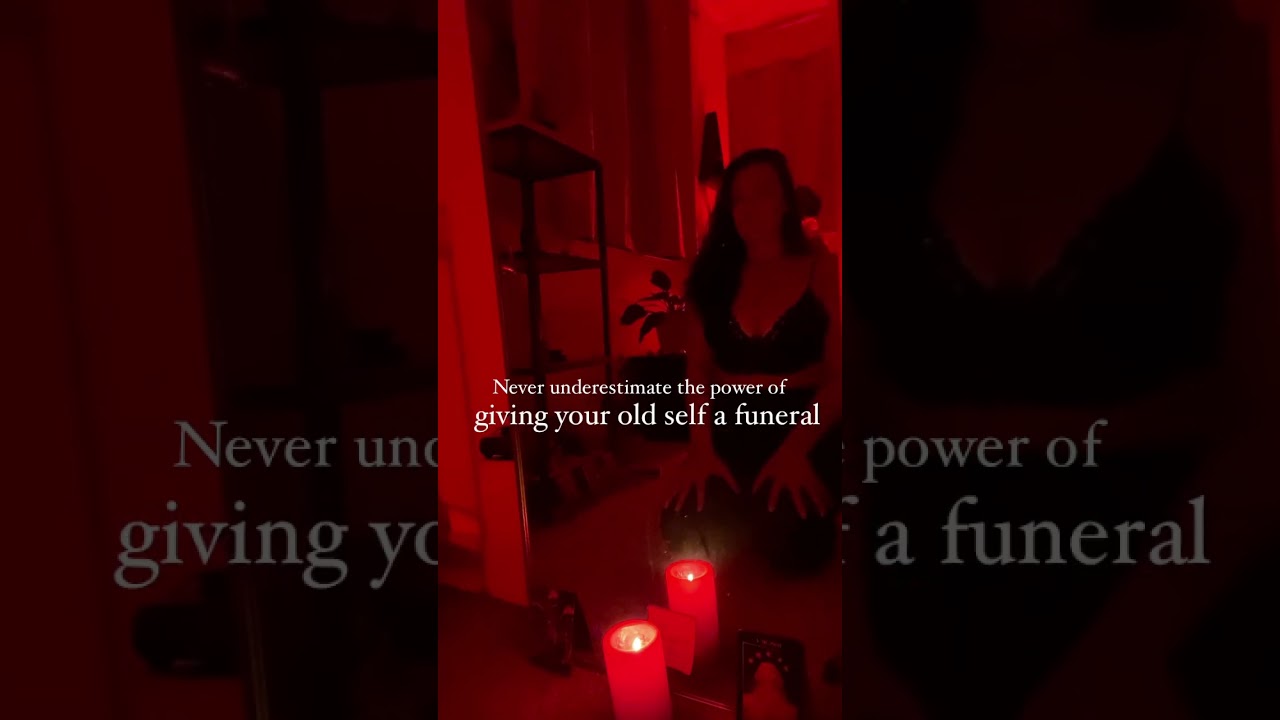 Give Your Old Self a Funeral 🌹🐉🔥