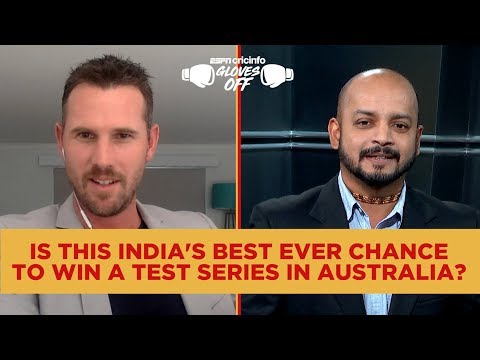 グローブオフ：これはオーストラリアでテストシリーズに勝つためのインドの史上最高のチャンスですか？
