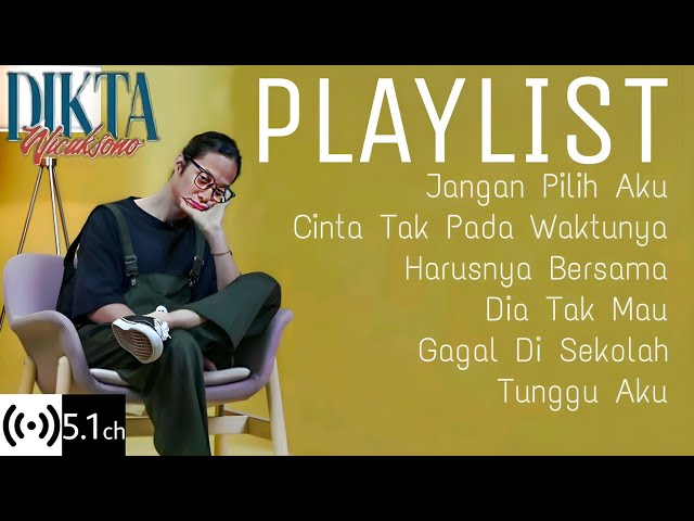 Kumpulan Lagu Dikta Wicaksono [5.1 ch. Audio + Lirik] class=