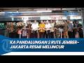 BERANGKAT PAGI TIBA MALAM, KA Pandalungan 2 Rute Jember Jakarta Resmi Meluncur