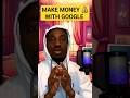 how to make money with Google #shorts