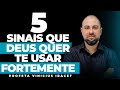 5 SINAIS QUE DEUS QUER TE USAR FORTEMENTE - HOJE DEUS VAI FALAR CONTIGO