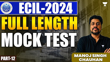 ECIL 2024 | Full Length Mock Test - 12 | Manoj Singh Chauhan