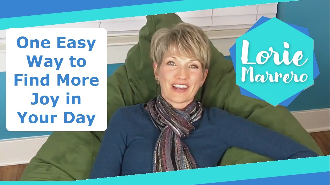 One Easy Way to Find More Joy in Your Day - YouTube