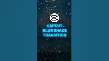 CapCut ✦ Blur Shake Transition ✦ #shorts #capcutedit