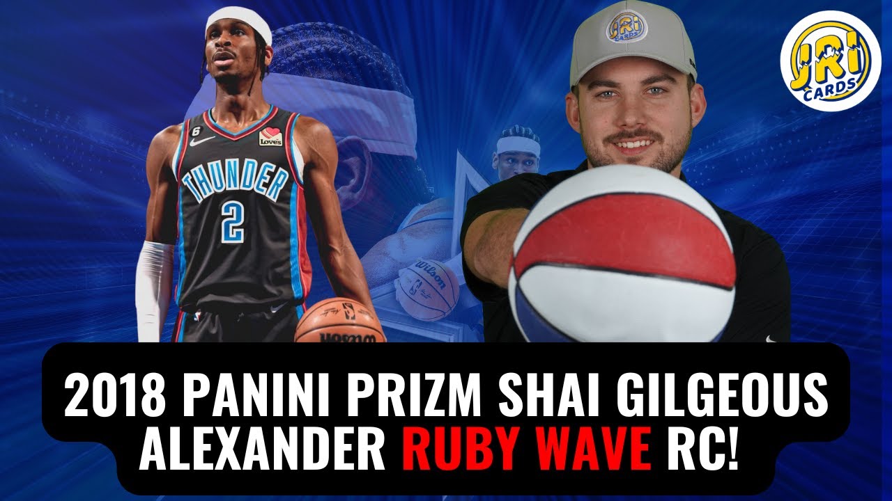 2018 Panini Prizm Shai-Gilgeous Alexander RUBY WAVE RC! - YouTube