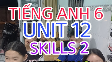 Tiếng Anh 6 Unit 12 Robots Skills 2 Listening #tienganhlop6