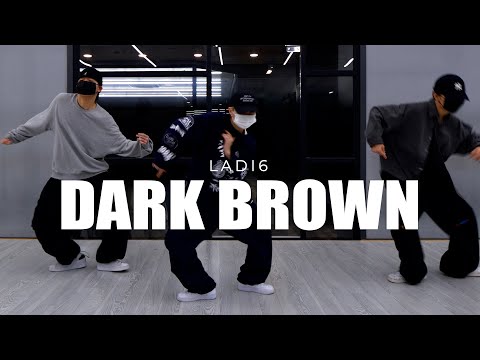 Ladi6 - Dark Brown / Sei hip hop dance choreography 분당무브댄스학원