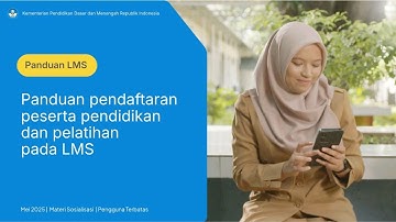 Panduan Pendaftaran Peserta Pendidikan dan Pelatihan pada LMS