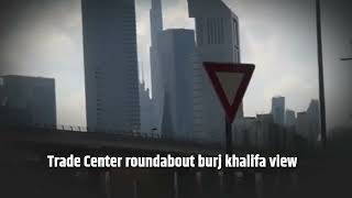 Trade Center Roundabout -Burj Khalifa View