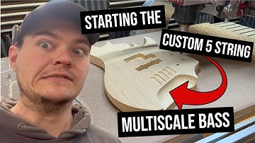 Starting the Custom 5 String Multiscale Bass