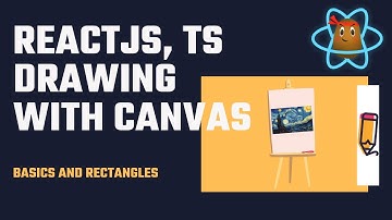 Canvas Basics - Drawing Rectangles - ReactJS, TypeScript Tutorial #1