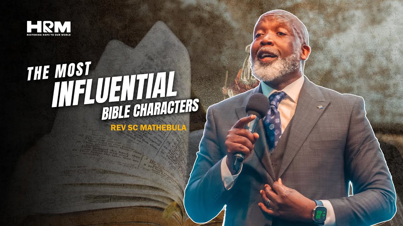 The Most Influential Bible Characters  | Rev SC Mathebula | 8 Jun 2025