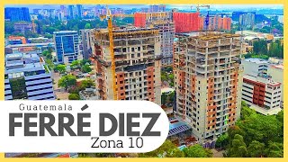🏗️ FERRE DIEZ under construction | the new buildings in Zone 10 of Guatemala City 🇬🇹