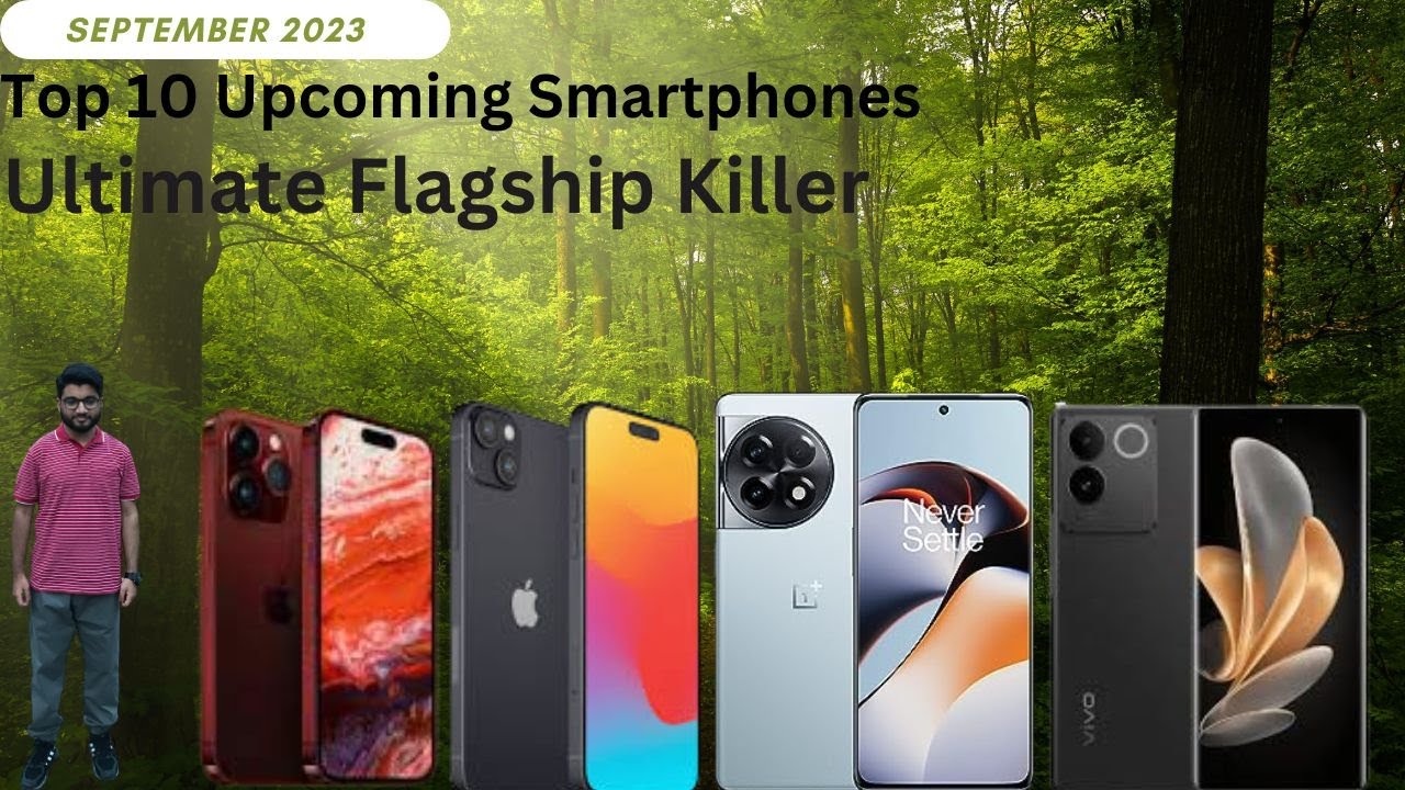Top 10+ Best Upcoming Mobile Phone Launches⚡September 2023 | iPhone 15 ...