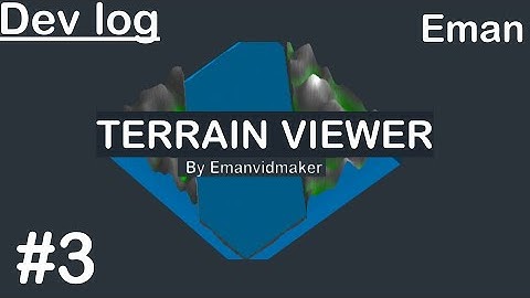 Unity Game Devlog #3 |  Digital Universe?  | TERRAIN VIEWER