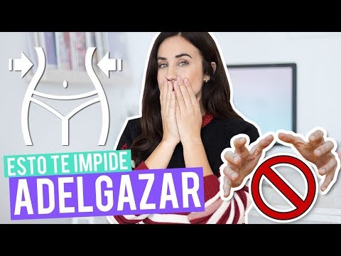 ¿QUÉ TE IMPIDE ADELGAZAR? | CONSEJOS PARA PERDER PESO