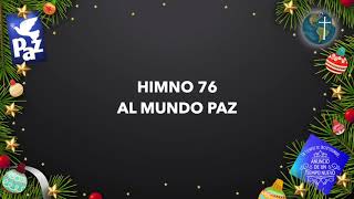 Video thumbnail of "HIMNO 76: AL MUNDO PAZ"