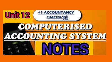 Plus One Accountancy  Chapter 12 Accounting System Using Database Management System Notes