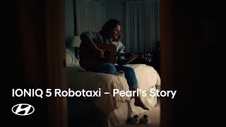 IONIQ 5 robotaxi – Pearl's Story