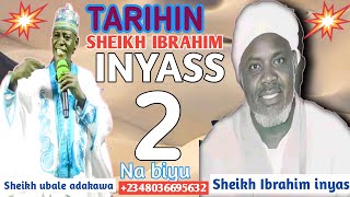 Kissar Sheikh Ibrahim Inyass (2) tarihin Sheikh Ibrahim Inyass kaulaha tare da Sheikh ubale adakawa.