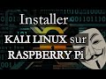 111  comment installer kali linux sur raspberry pi