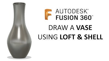 How to draw a Vase using Loft and Shell in Fusion 360 2020 Tutorial #006