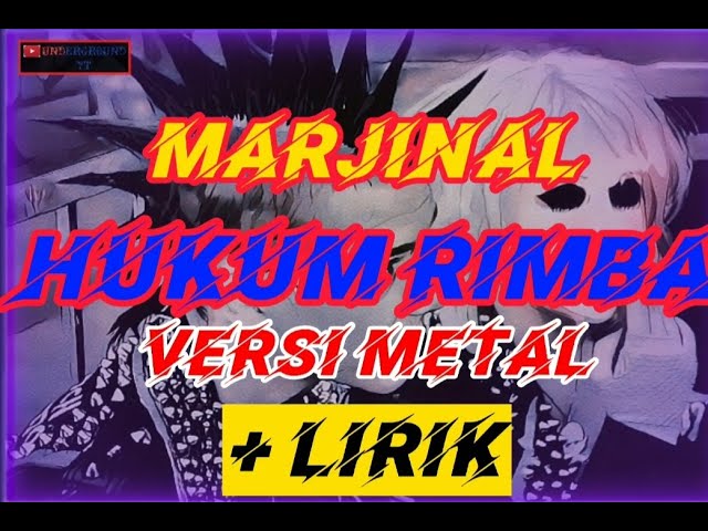 Marjinal-Hukum Rimba versi metal +lirik class=