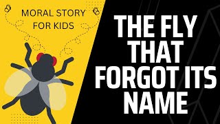 The Fly that forgot its name | Short Moral Story for kids | Bedtime stories | English Short Stories