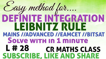 DEFINITE INTEGRATION ( LEIBNITZ RULE)/part 28/Mains and Advanced/Eamcet, Bitsat//CR MATHS CLASS