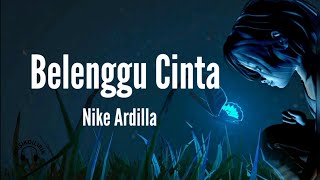 Belenggu cinta by Nike Ardilla.Lagu dan lirik screenshot 1