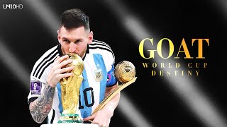 Lionel Messi - The GOAT&#39;s World Cup Destiny