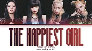 BLACKPINK - The Happiest Girl (Color Coded Lyrics)