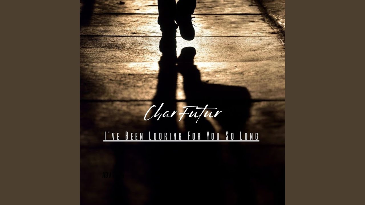 I’ve Been Looking For You So Long