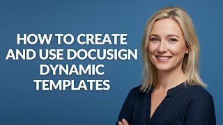 How to Create and Use Docusign Dynamic Templates - Julia'sTutorials