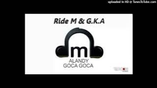 Alandy-Goca Goca [Ride M & G.K.A Club Mix]