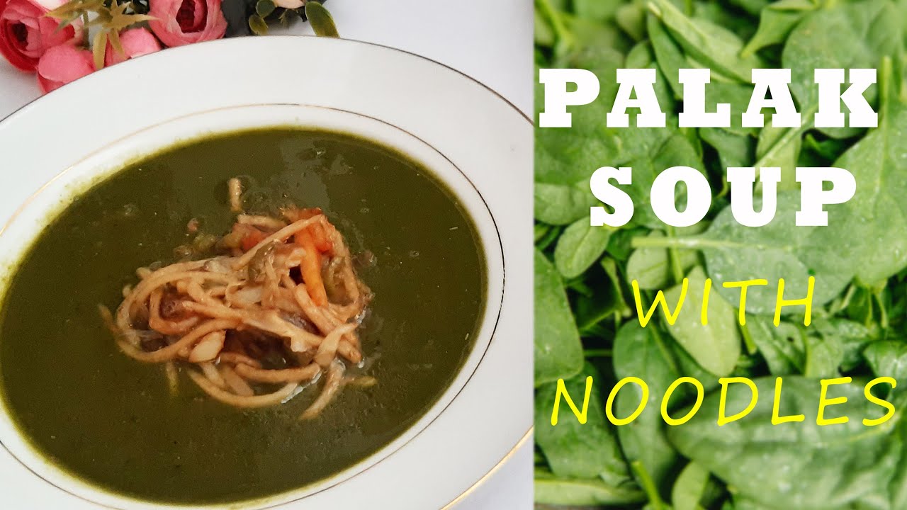 Palak soup with Noodles   Special Palak Soup   Delicious Spinach Soup with Noodles