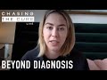 Doctors Didn’t Believe Me | Beyond Diagnosis | Chasing the Cure