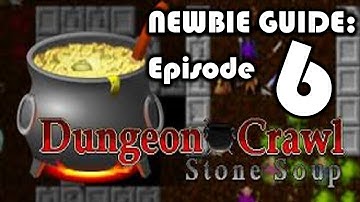 NEWBIE Guide: Dungeon Crawl Stone Soup (DCSS) Episode 6 --Learn to Play and lose--with style!