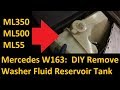 Mercedes W163 '02 - '05 Washer Fluid Reservoir Tank Replacement